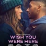Wish You Were Here (2025) | Download Movie