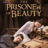 The Prisoner of Beauty S01 (Episode 26 – 36 Added) | Chinese Drama